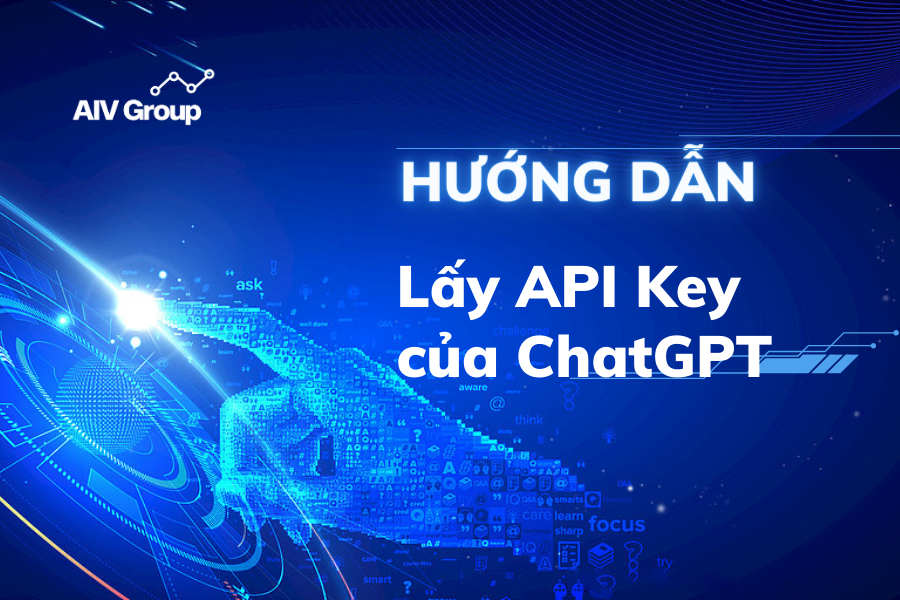 [Hướng dẫn] Lấy API Key của ChatGPT